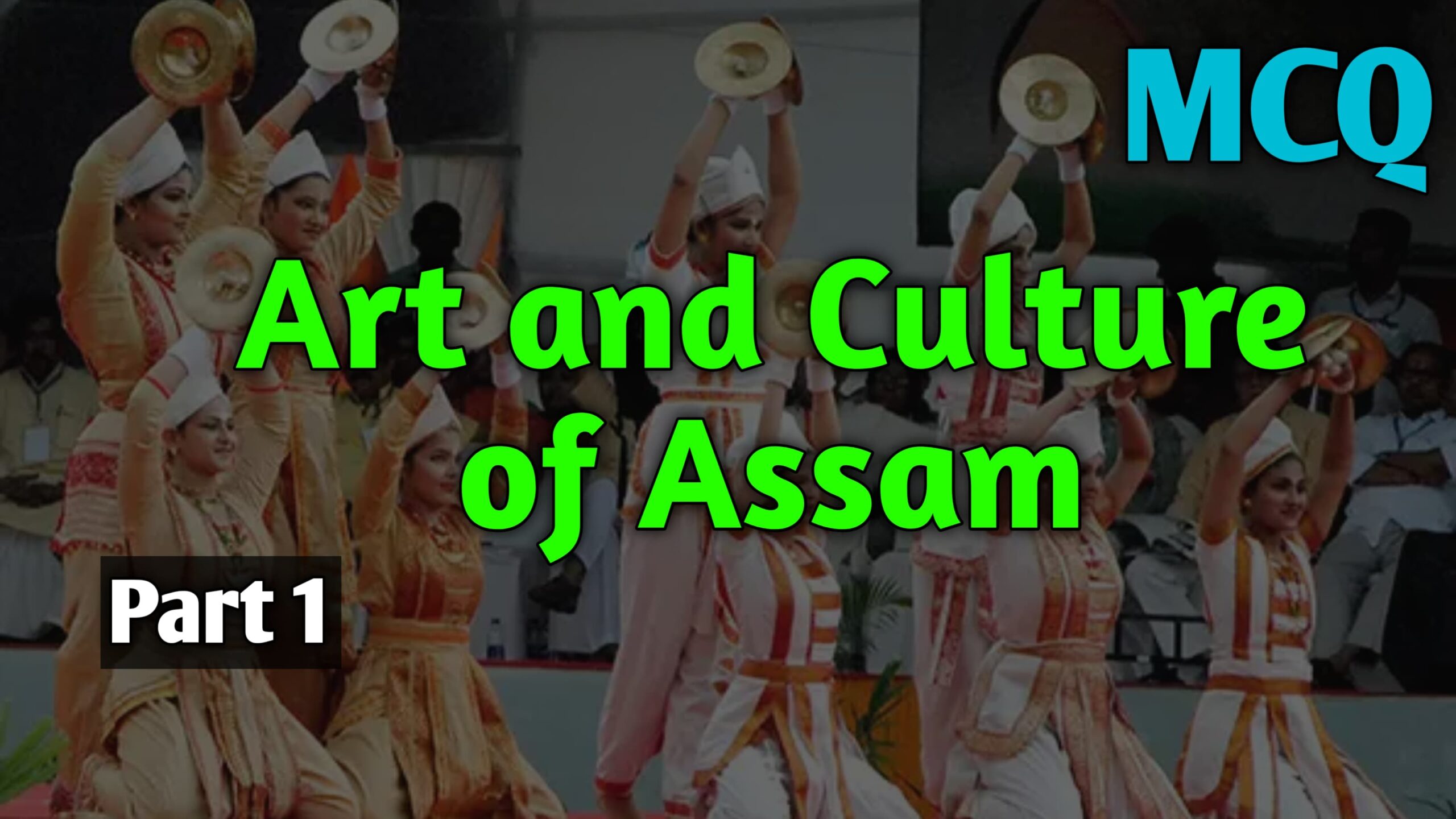 Art and Culture of Assam Part 1