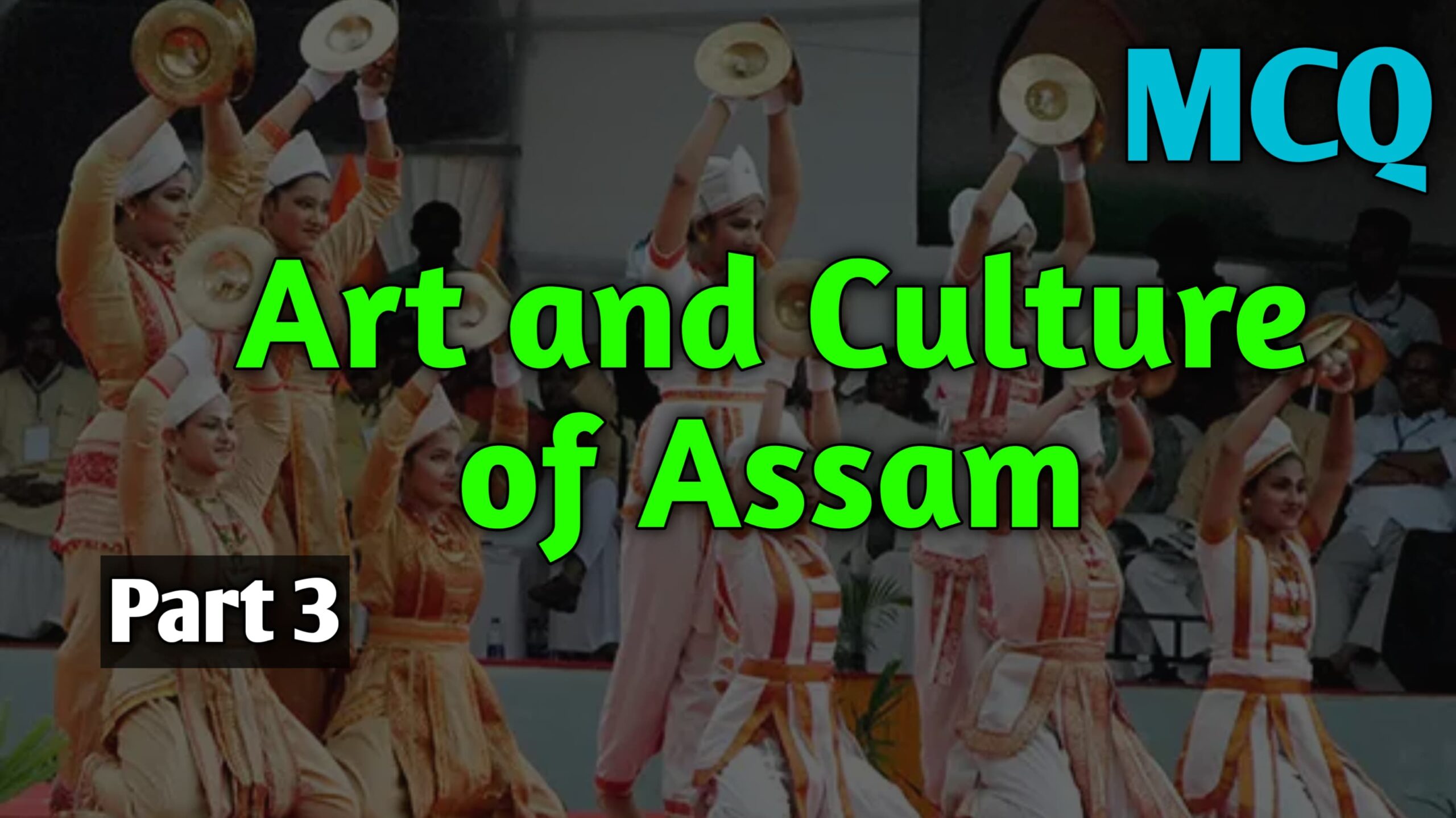 Art and Culture of Assam Part 3