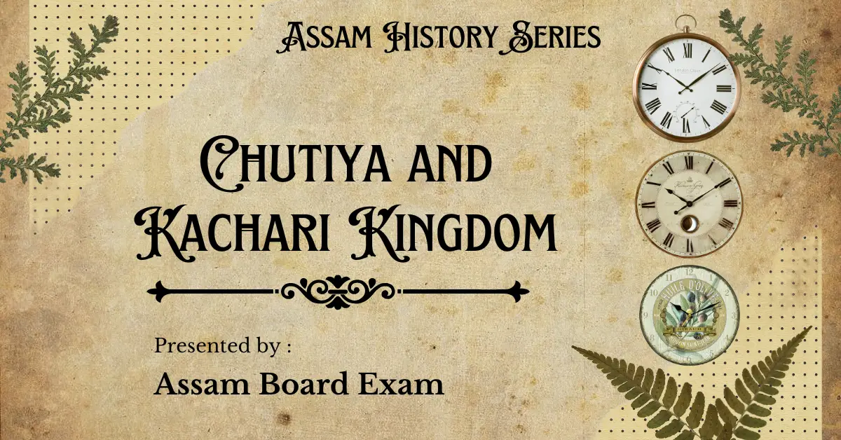 Chutiya and Kachari Kingdom